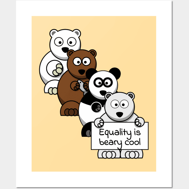 Equality is beary cool Wall Art by punderful_day